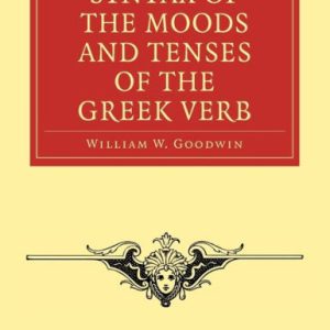 Syntax of the Moods and Tenses of the Greek Verb